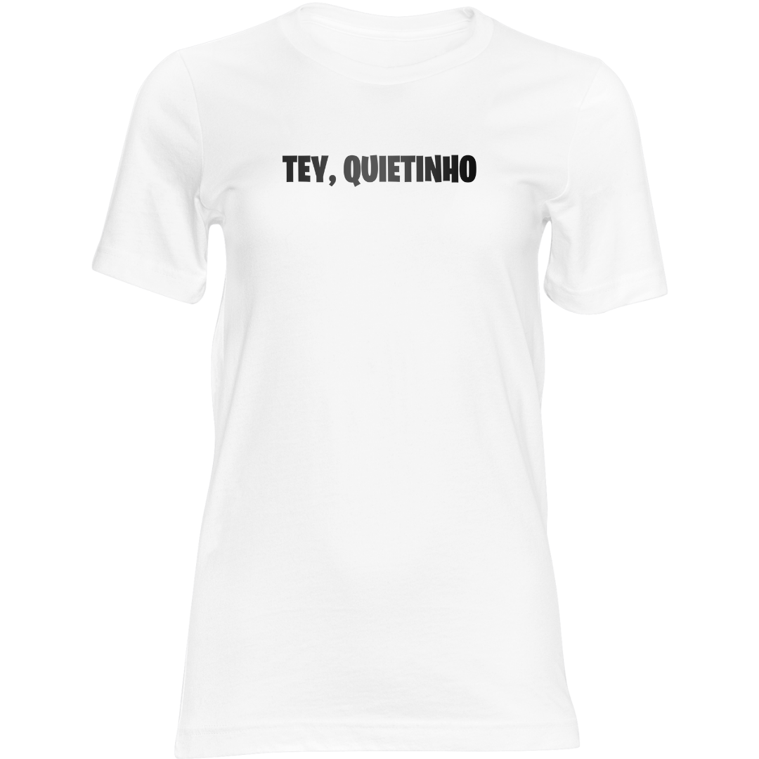 Camiseta Feminina TEY Quietinho