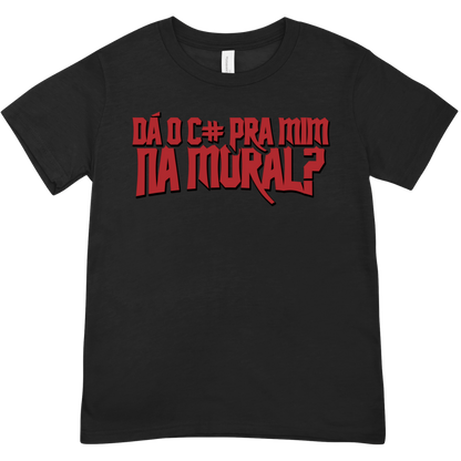 Camiseta  Da o c# pra mim na moral