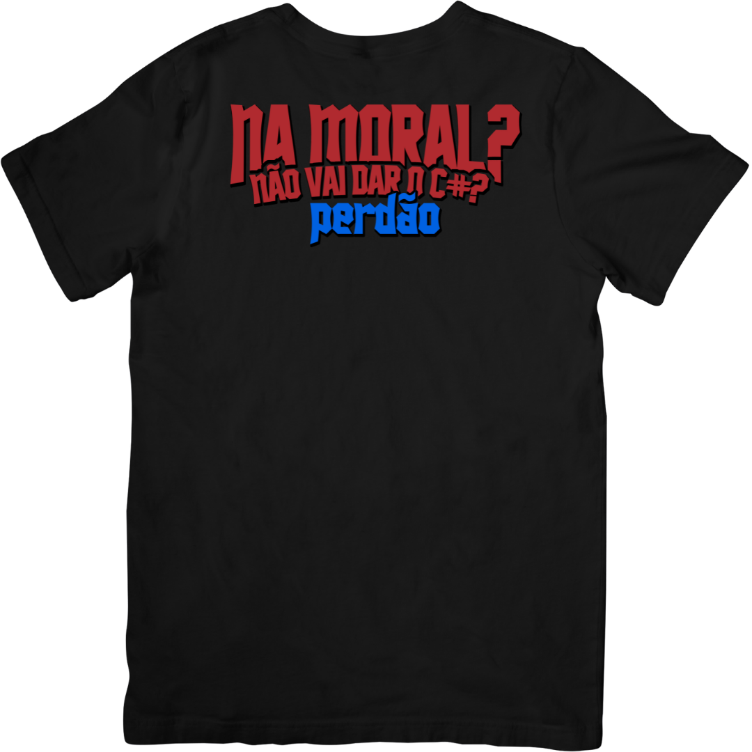 Camiseta  Da o c# pra mim na moral